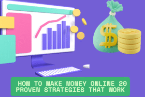 How to Make Money Online 20 Proven Strategies That Work